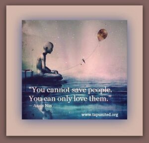 You cannot save people you can only love them.